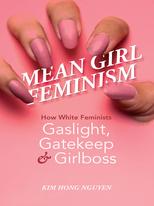 Title details for Mean Girl Feminism by Kim Hong Nguyen - Wait list